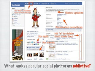 What makes popular social platforms addictive?
 