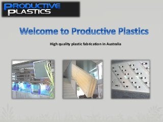 High quality plastic fabrication in Australia
 