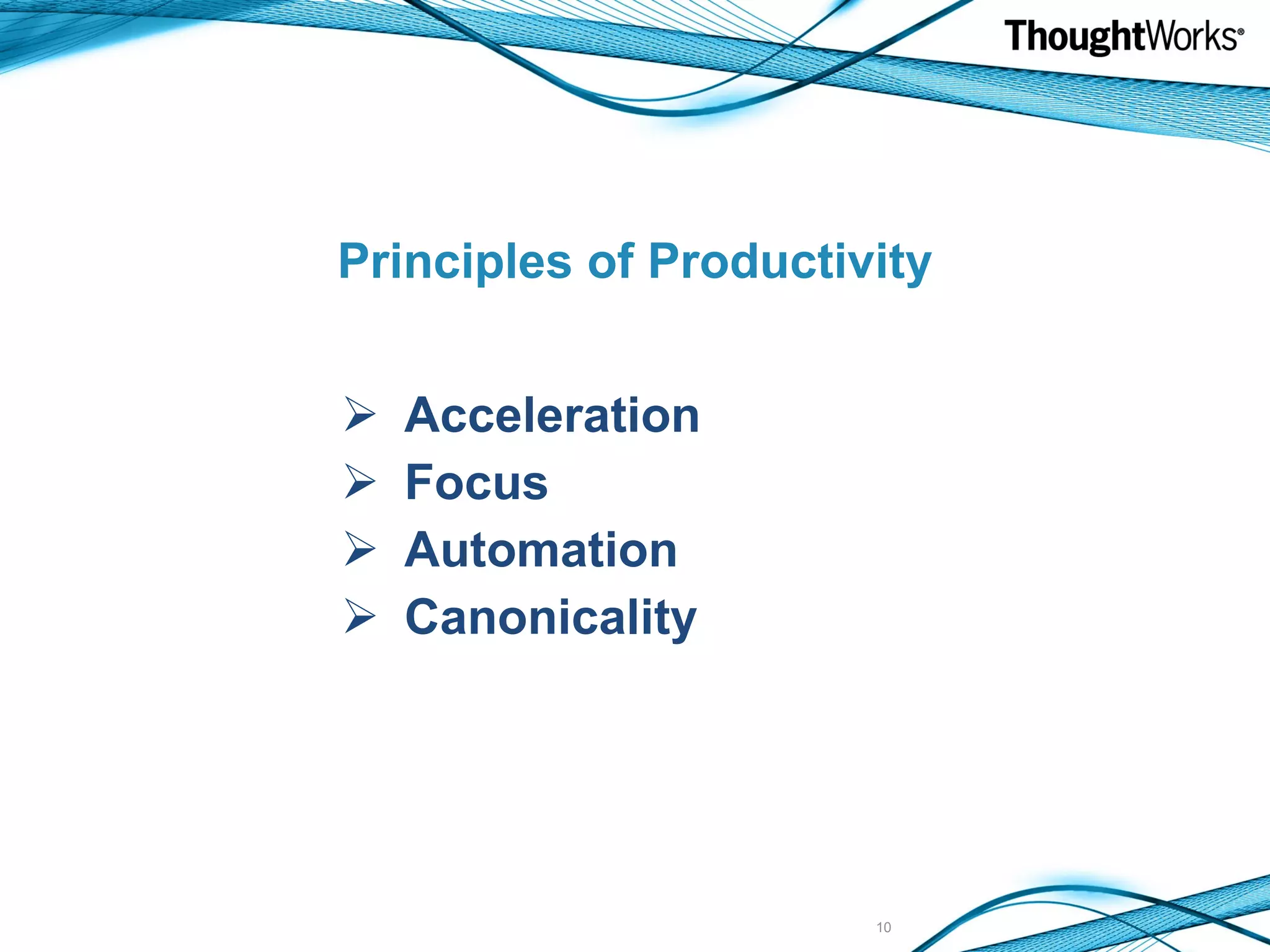 Principles of Productivity Acceleration Focus Automation Canonicality 