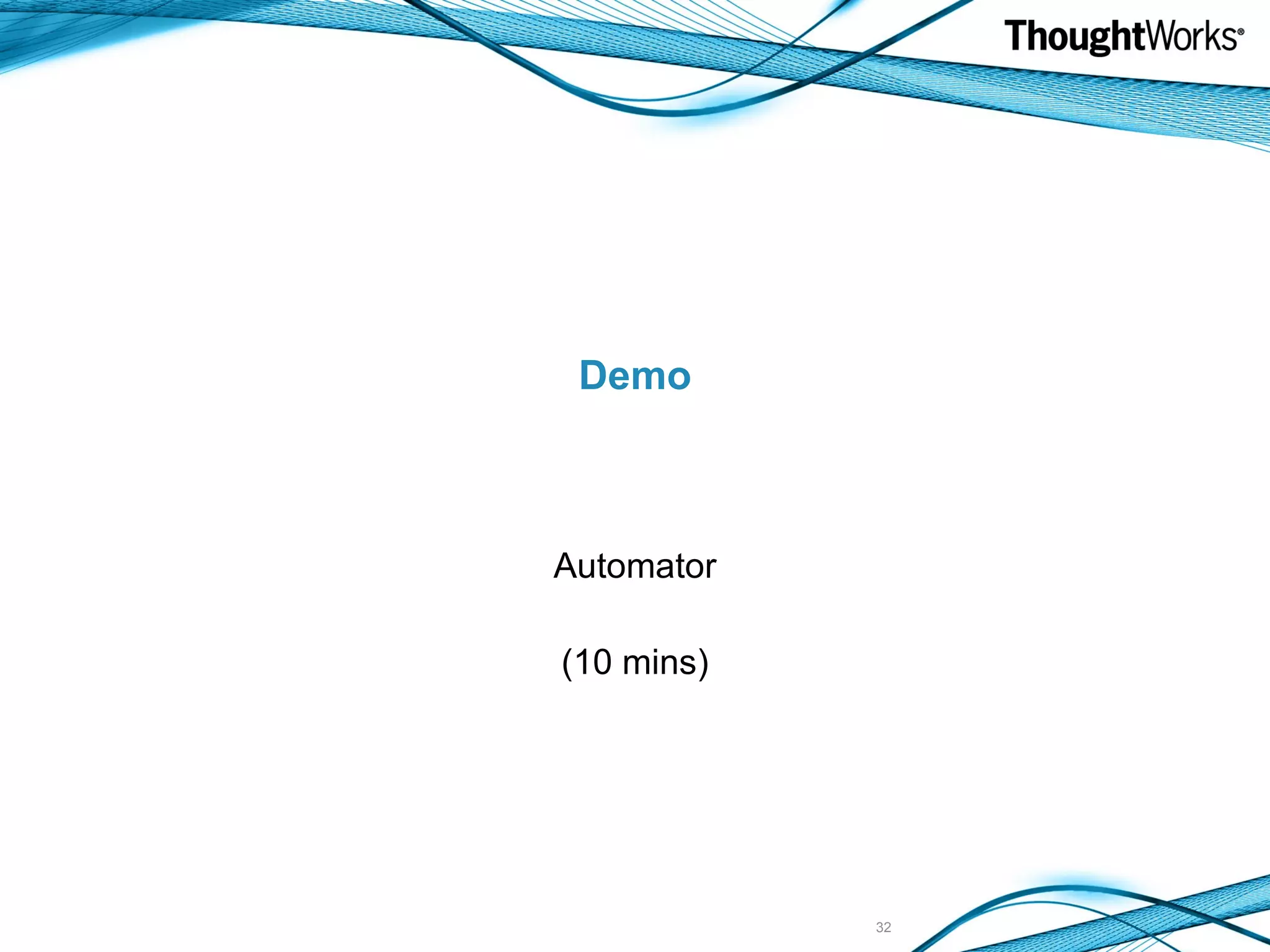 Demo Automator (10 mins) 