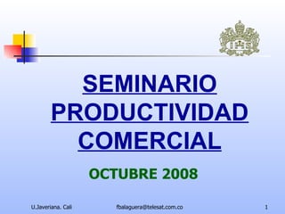 SEMINARIO PRODUCTIVIDAD COMERCIAL OCTUBRE 2008 