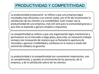 Los factores que más afecten la productividad de las
empresas peruanas sean las competencias claves, las
mermas operativas...