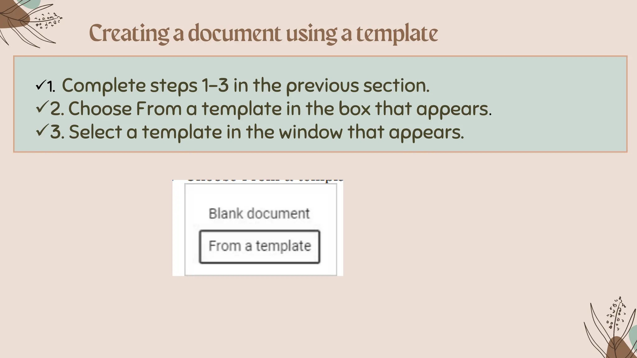 ✓1. Complete steps 1-3 in the previous section.
✓2. Choose From a template in the box that appears.
✓3. Select a template in the window that appears.
 