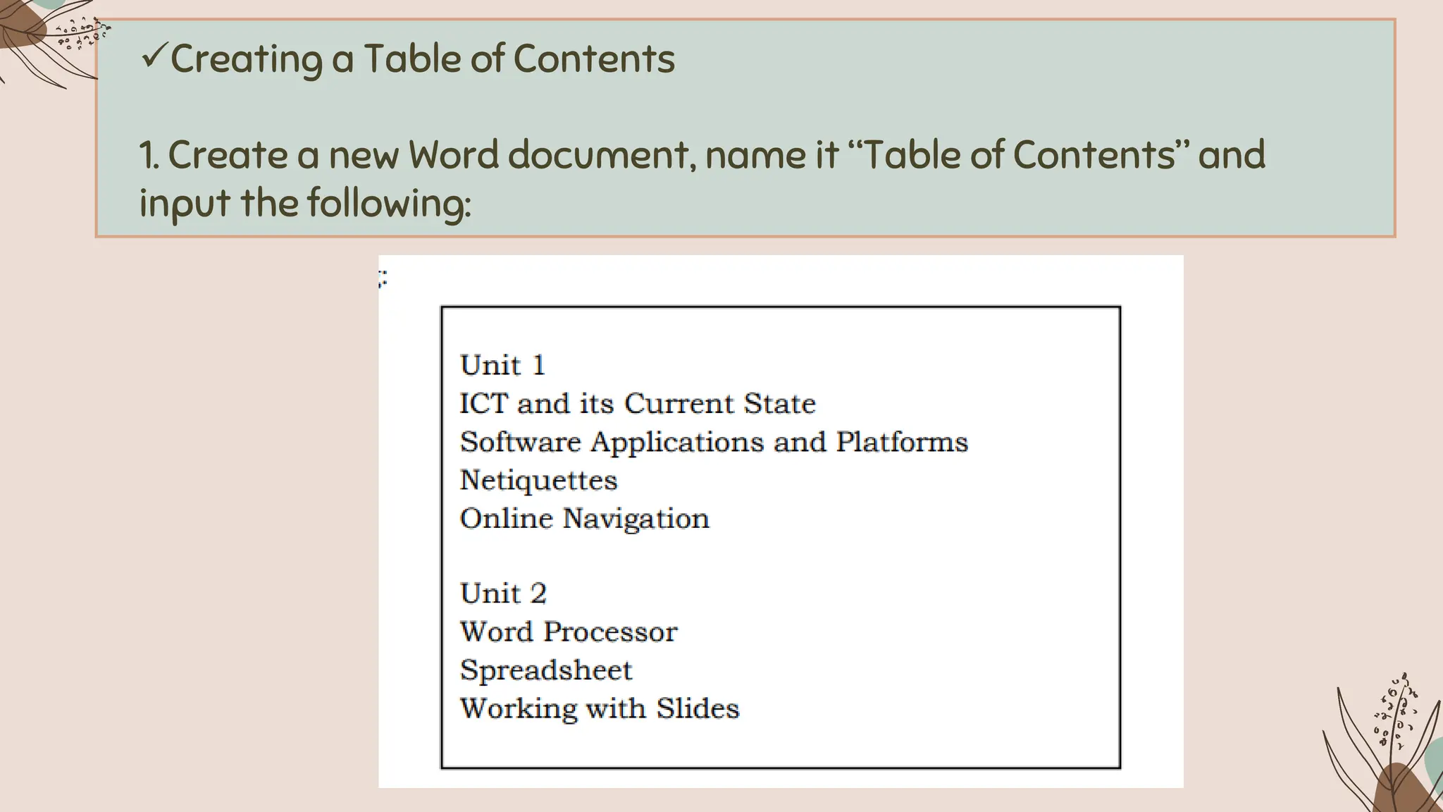 ✓Creating a Table of Contents
1. Create a new Word document, name it “Table of Contents” and
input the following:
 