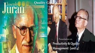Productivity & Quality
Management (unit 4)
Quality Guru’s
Presentation on
 