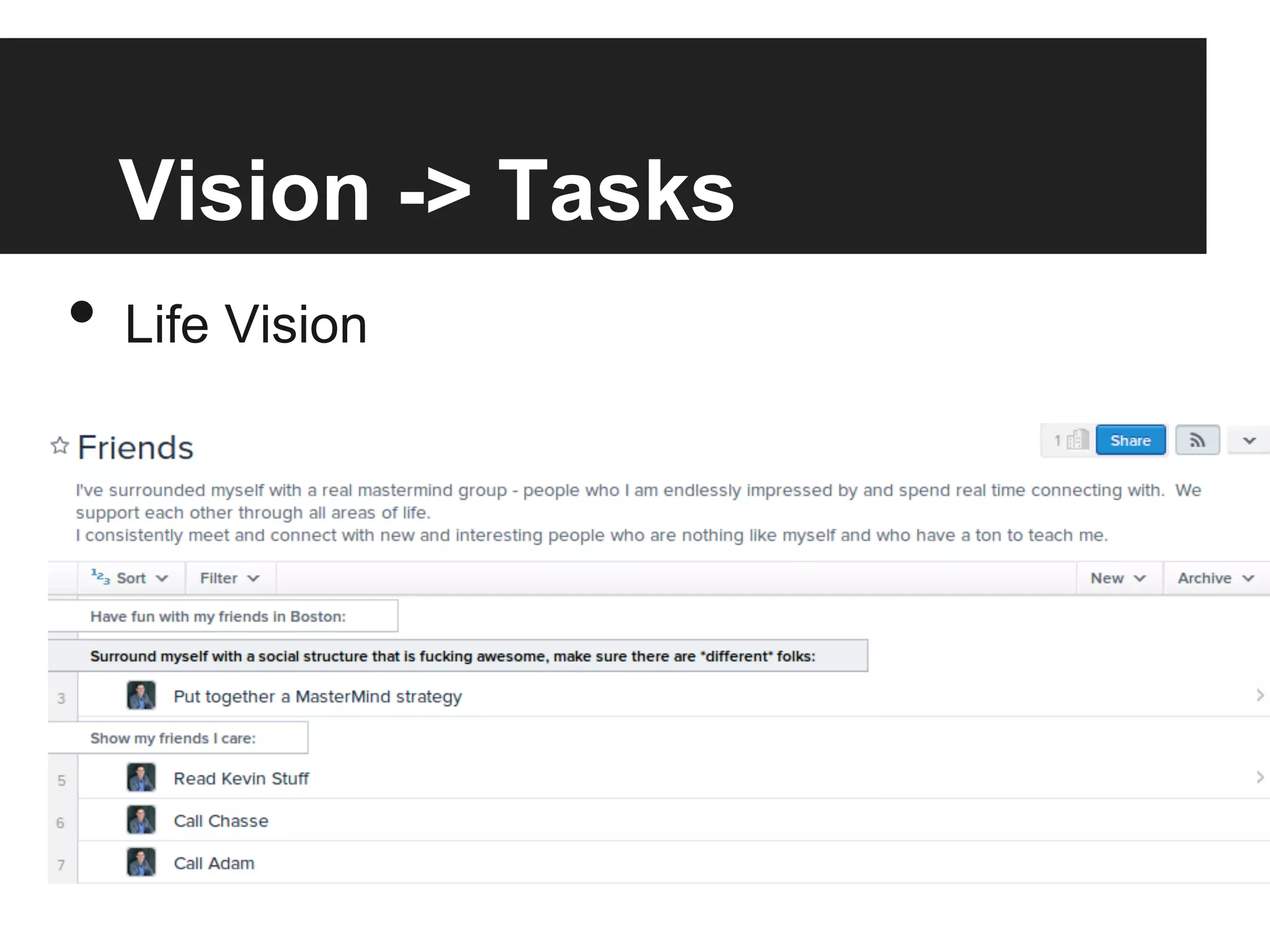 Vision -> Tasks
• Life Vision