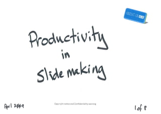 Productivity In Slide Making