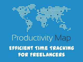 Efficient Time Tracking
for Freelancers
 