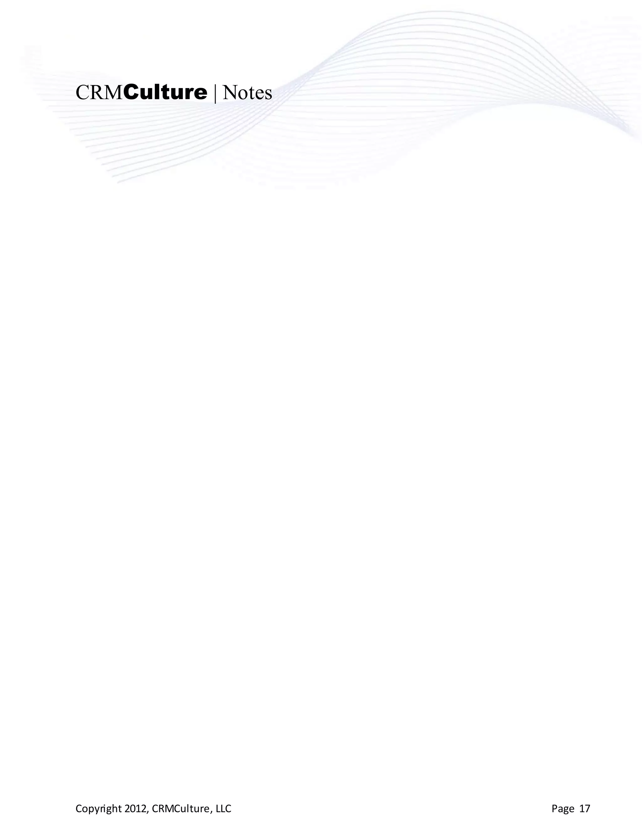 CRMCulture | Notes




Copyright 2012, CRMCulture, LLC   Page 17
 