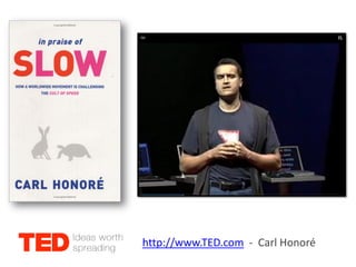 http://www.TED.com - Carl Honoré
 