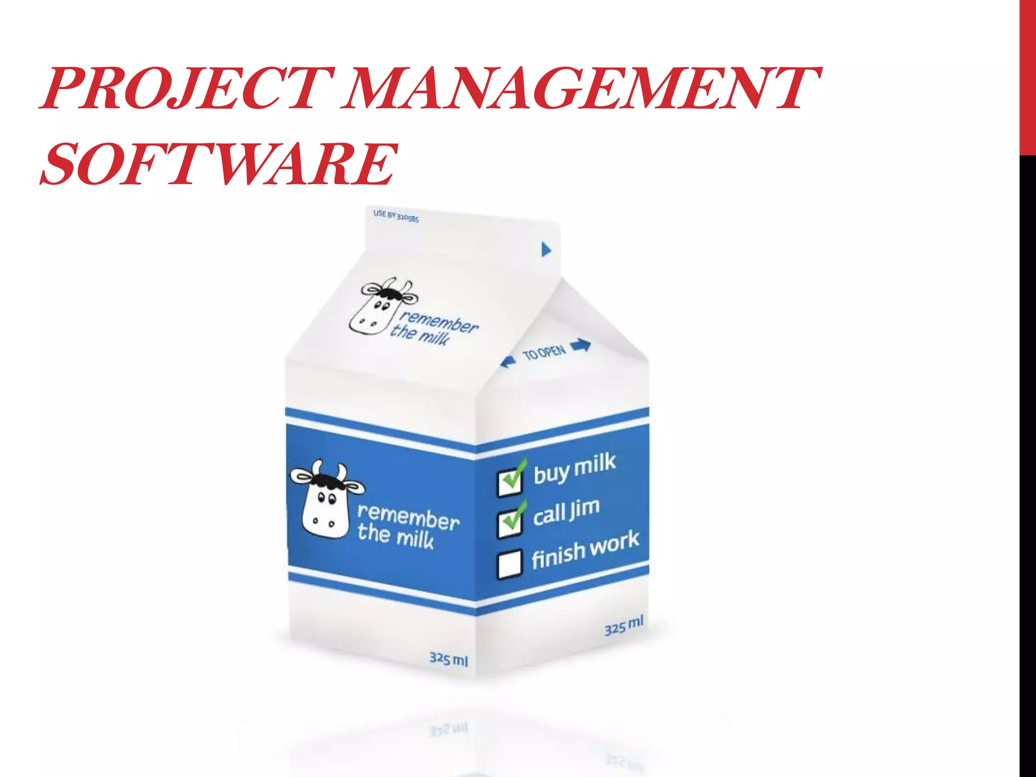 PROJECT MANAGEMENT
SOFTWARE

 