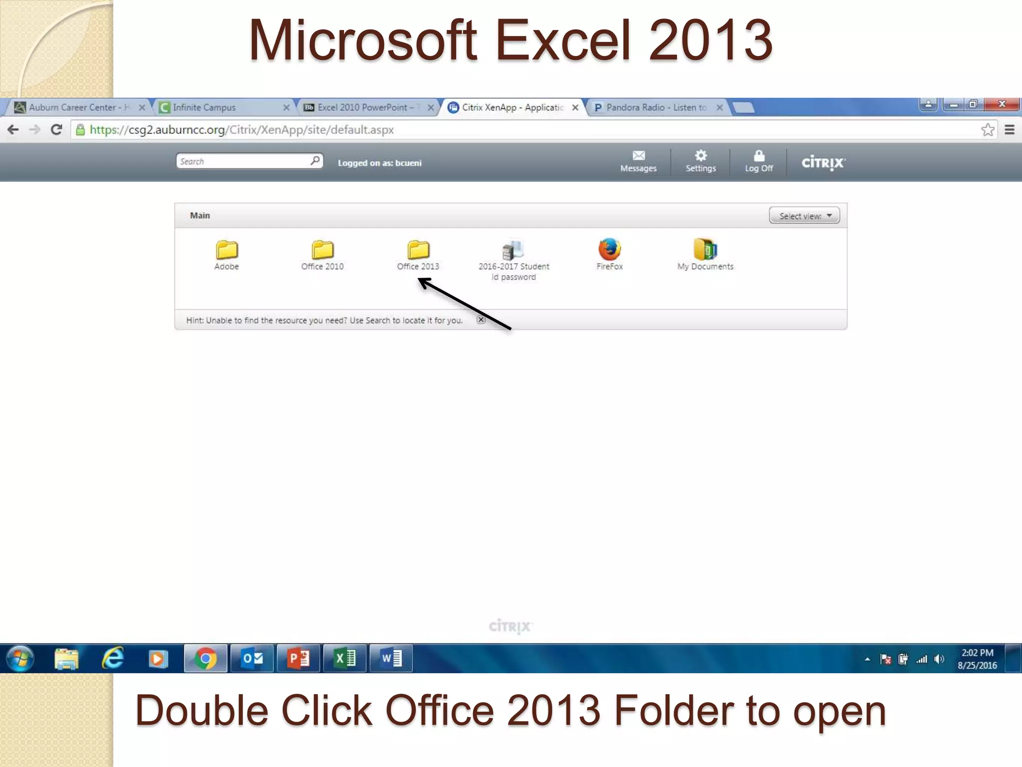 Double Click Office 2013 Folder to open
Microsoft Excel 2013
 