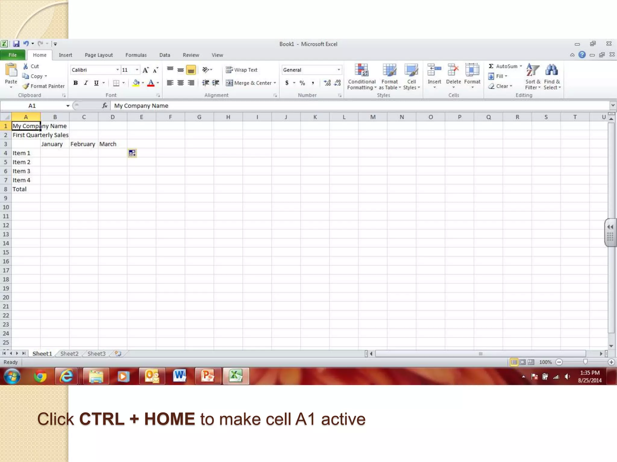 Click CTRL + HOME to make cell A1 active
 