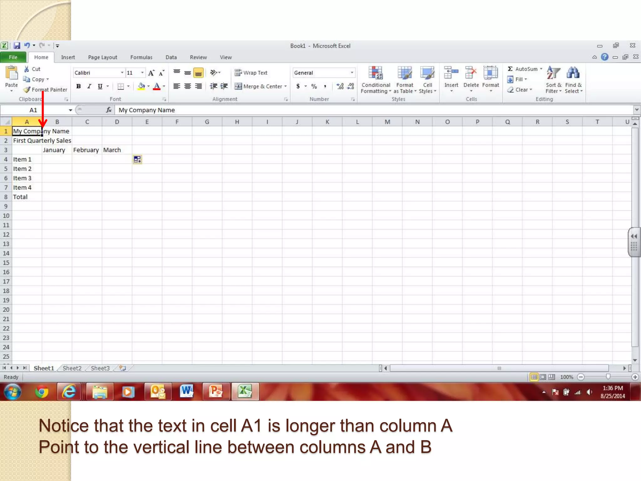 Notice that the text in cell A1 is longer than column A
Point to the vertical line between columns A and B
 