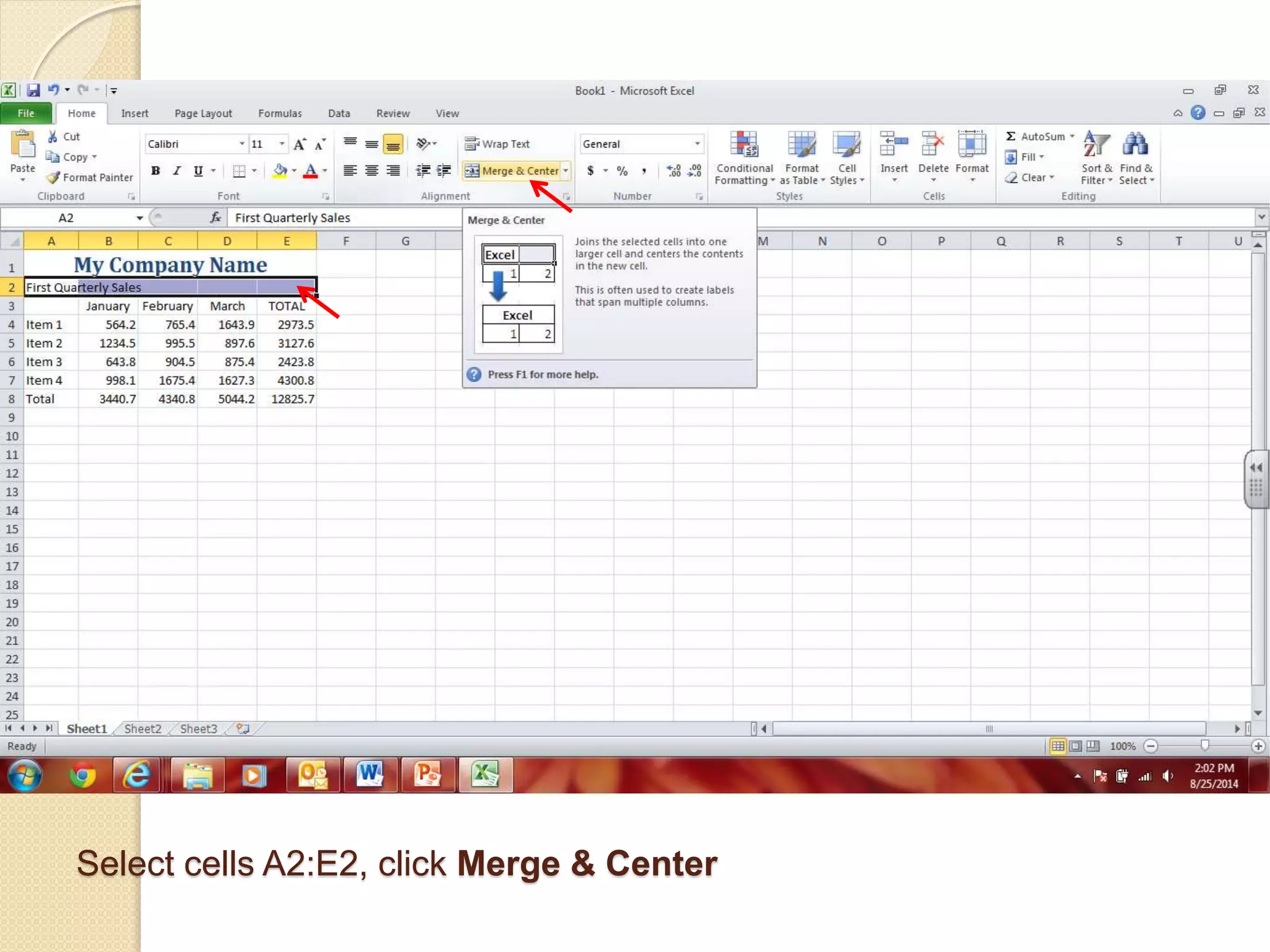 Select cells A2:E2, click Merge & Center
 