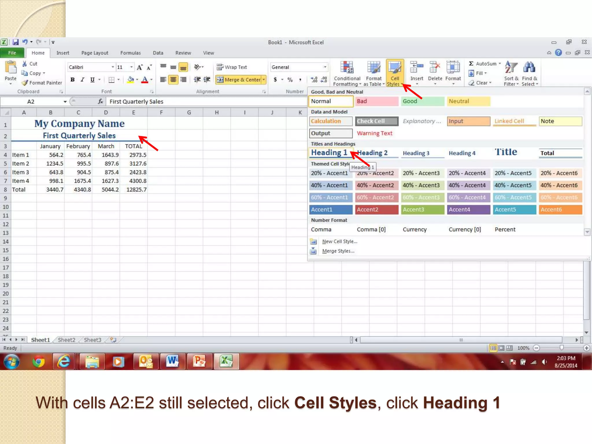 With cells A2:E2 still selected, click Cell Styles, click Heading 1
 