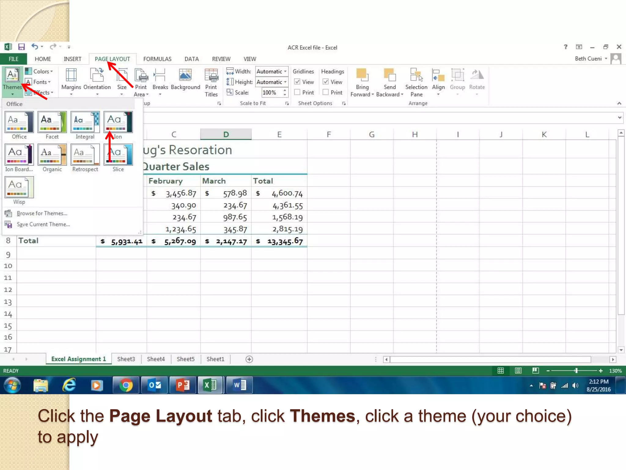 Click the Page Layout tab, click Themes, click a theme (your choice)
to apply
 