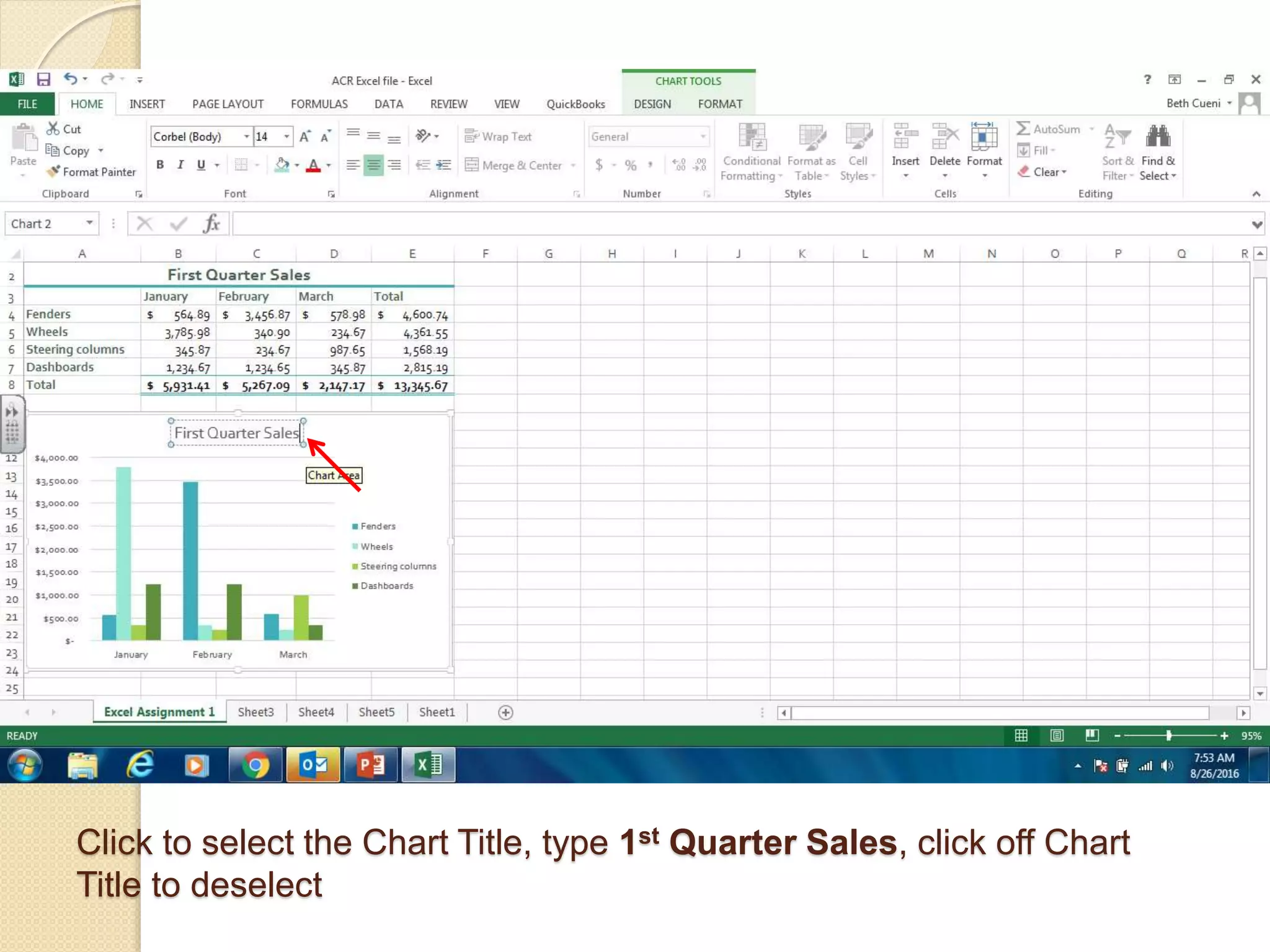 Click to select the Chart Title, type 1st Quarter Sales, click off Chart
Title to deselect
 