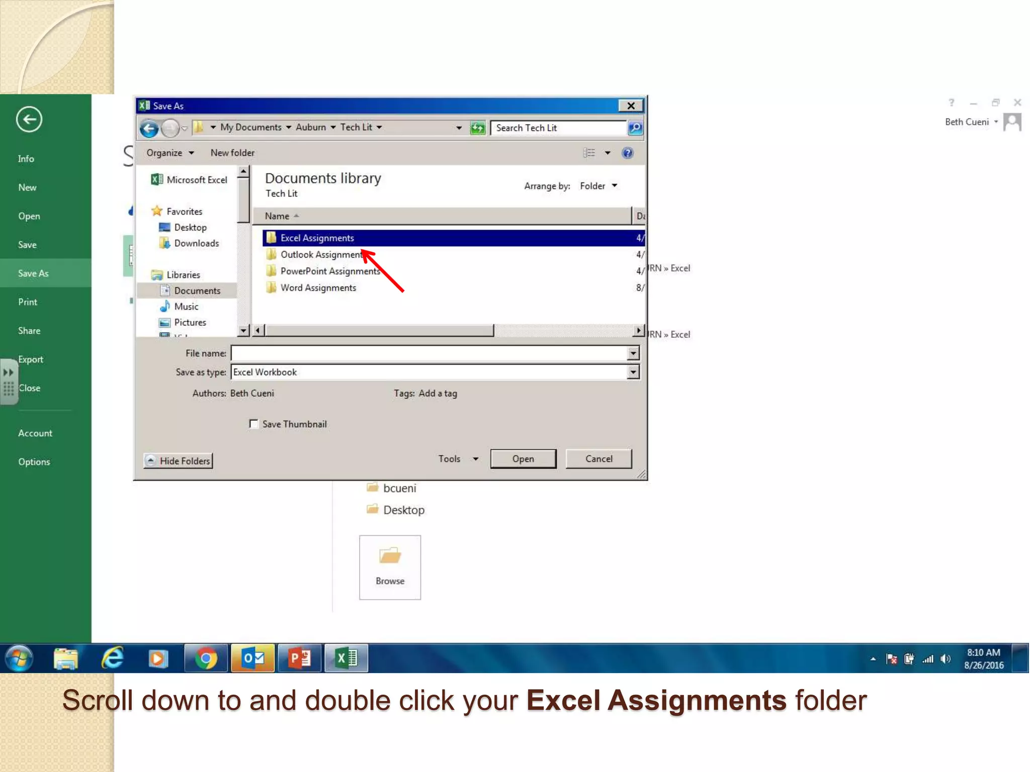 Scroll down to and double click your Excel Assignments folder
 