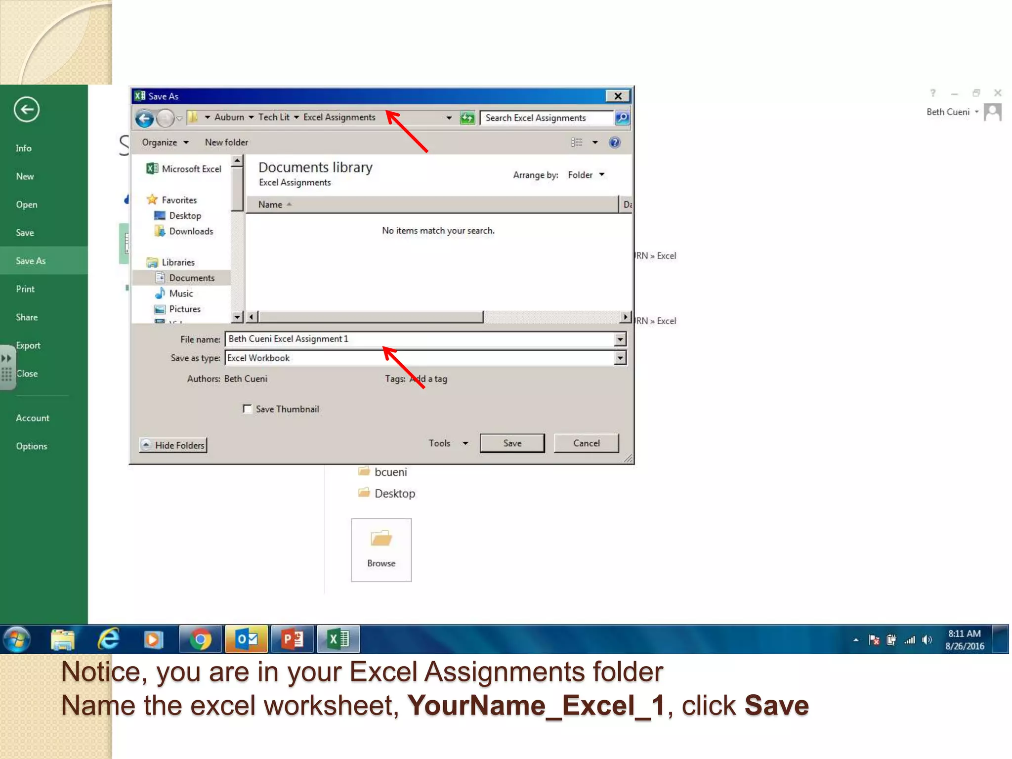 Notice, you are in your Excel Assignments folder
Name the excel worksheet, YourName_Excel_1, click Save
 