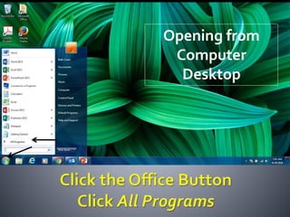 Opening from
Computer
Desktop
 