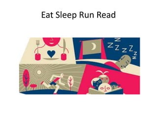 Eat Sleep Run Read
 