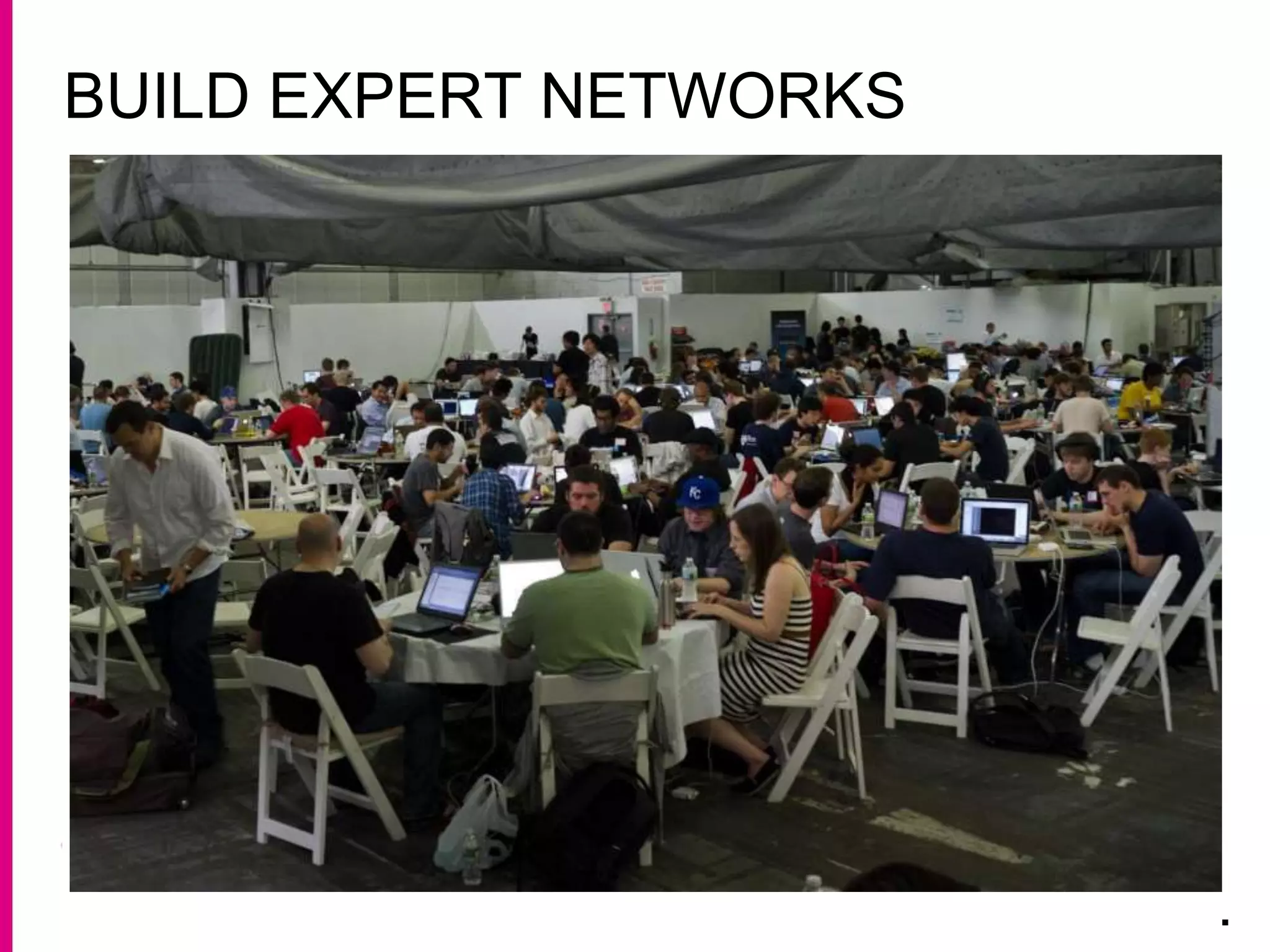 BUILD EXPERT NETWORKS
.
 