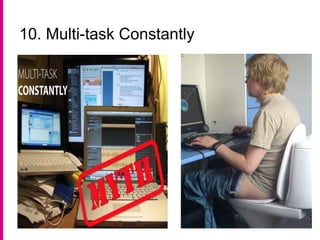 10. Multi-task Constantly
 