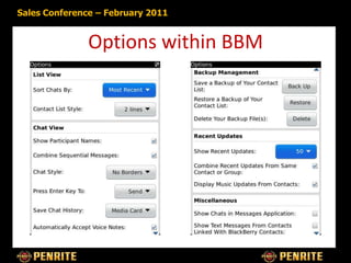 Sales Conference – February 2011


               Options within BBM
 