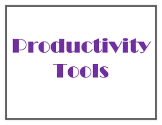 Productivity
Tools
 