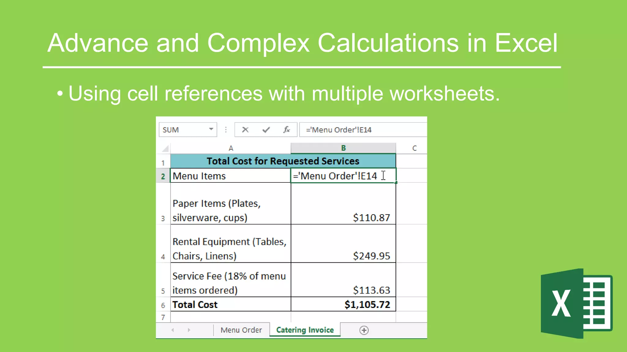 Advance and Complex Calculations in Excel
• Using cell references with multiple worksheets.
 
