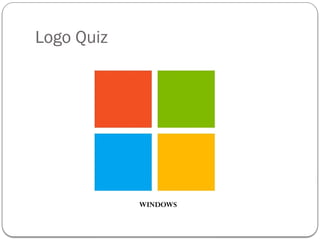 Logo Quiz
WINDOWS
 