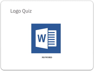 Logo Quiz
MSWORD
 