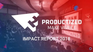 IMPACT REPORT 2018
 