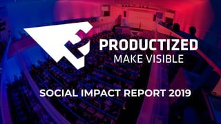SOCIAL IMPACT REPORT 2019
1
 
