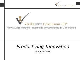 Productizing Innovation A Startup View 