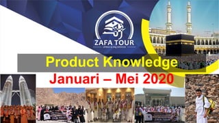 Product Knowledge
Januari – Mei 2020
 