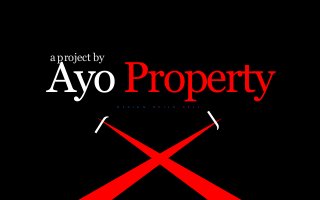 Ayo PropertyD E S I G N B U I L D S E L L
a project by
 