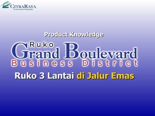 Product KnowledgeProduct Knowledge
Ruko 3 LantaiRuko 3 Lantai di Jalur Emasdi Jalur Emas
 