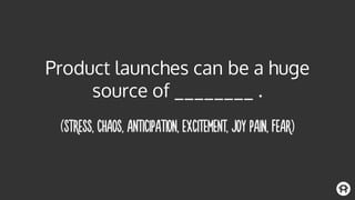Product launches can be a huge
source of ________ .
 