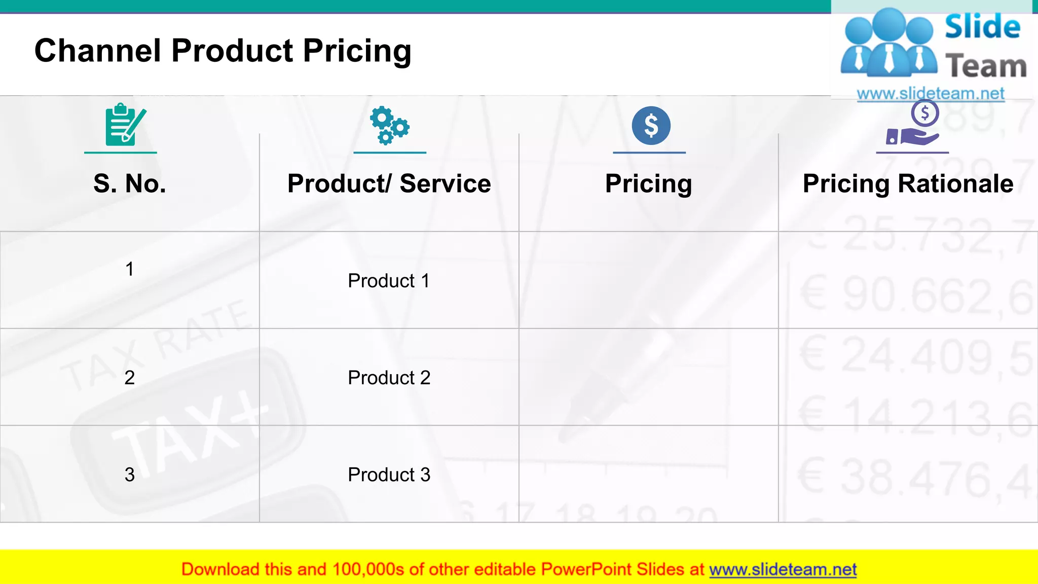 Channel Product Pricing
8
S. No. Product/ Service Pricing Pricing Rationale
1
Product 1
2 Product 2
3 Product 3
 
