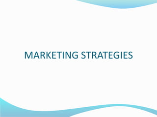 MARKETING STRATEGIES
 