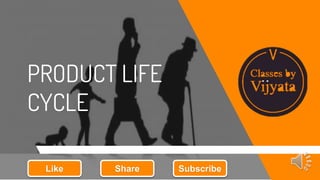 PRODUCT LIFE
CYCLE
Like Share Subscribe
 