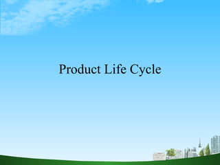 Product Life Cycle 