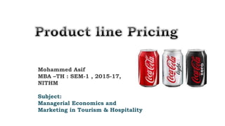 Mohammed Asif
MBA –TH : SEM-1 , 2015-17,
NITHM
Subject:
Managerial Economics and
Marketing in Tourism & Hospitality
 