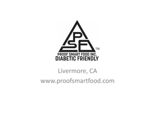 Livermore, CA
www.proofsmartfood.com
 