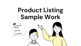Product Listing
Sample Work
 