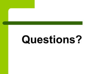 Questions?
 