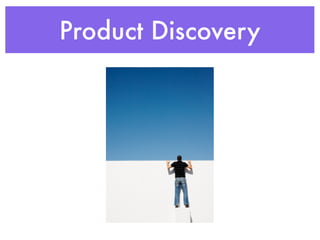 Product Discovery
 