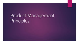 Product Management
Principles
 